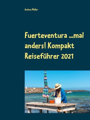 cover image of Fuerteventura ...mal anders! Kompakt Reiseführer 2021